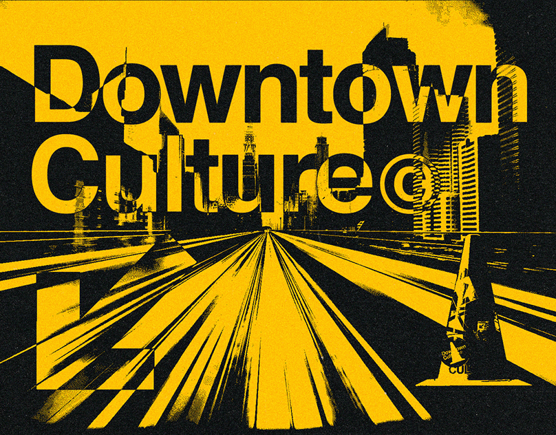 DOWNTOWN CULTURE